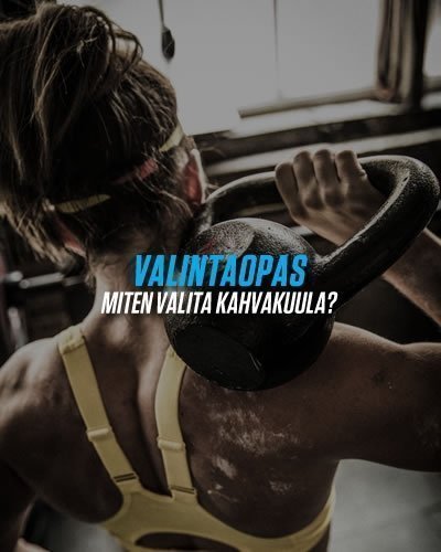 Valintaopas - Miten valita kahvakuulat?