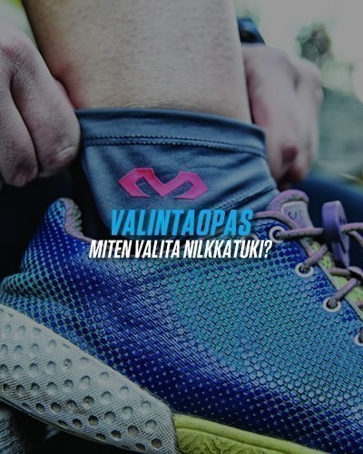 Valintaopas - Miten valita nilkkatuki