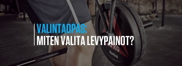 Miten valita levypainot