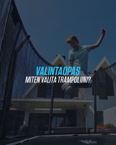 Valintaopas - Miten valita trampoliini